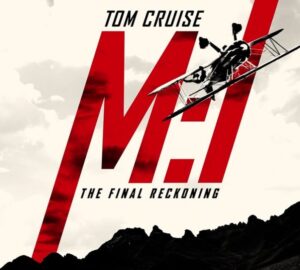Mission Impossible – The Final Reckoning